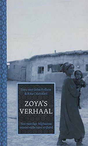 Stock image for Zoya's verhaal - een moedige Afghaanse vrouw vecht voor vrijheid for sale by Untje.com