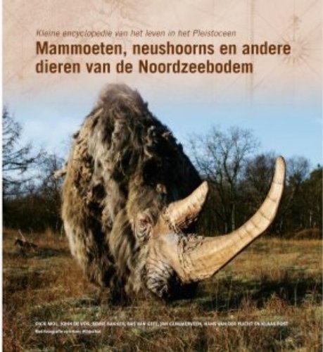 Mammoeten, neushoorns en andere dieren van de Noordzeebodem - Mol, Dick e.a.