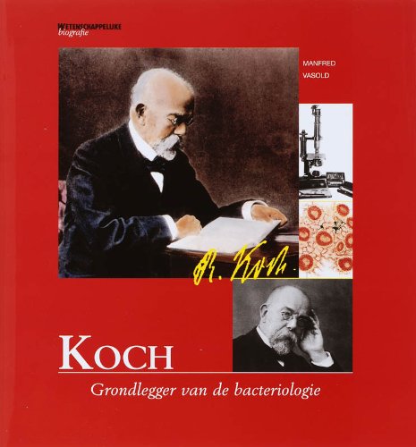 Koch. Grondlegger van de bacteriologie (Serie: Wetenschappelijke biografie van Natuurwetenschap & Techniek. Deel 21) - Vasold, Manfred