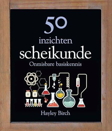 Stock image for 50 inzichten scheikunde : onmisbare basiskennis for sale by Buchpark