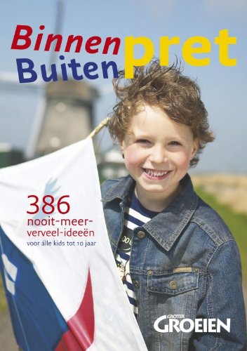 Beispielbild fr Binnenpret: 386 nooit-meer-verveel-ideen voor alle kids tot 10 jaar zum Verkauf von medimops