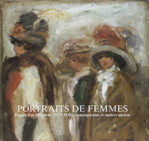 9789085860129: Portraits de Femmes - Eugeen Van Mieghem (1875-1930)-: Contemporains et Maitres Anciens (French Edition)