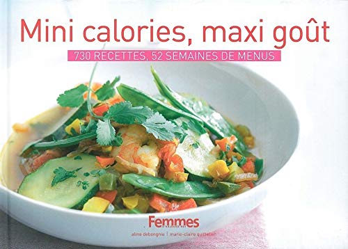Beispielbild fr Mini calories, maxi gout : 730 recettes, 52 semaines de menu zum Verkauf von medimops