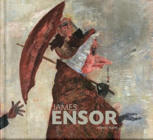 9789085864707: James Ensor: Paintings and Drawings From the Collection of the Royal Museum of Fine Arts in Antwerp