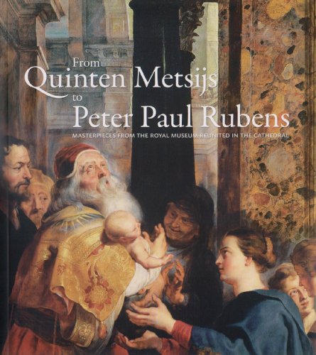 Beispielbild fr From Quinten Metsys to Peter Paul Rubens: Masterpieces from the Royal Museum Reunited in the Cathedral zum Verkauf von GF Books, Inc.