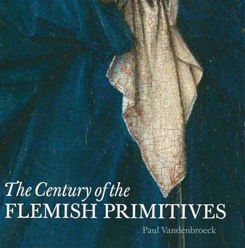 Imagen de archivo de Century Of The Flemish Primitives (The): Late Medieval Art In The Royal Museum. [Reli] Vandenbroeck, Paul a la venta por BIBLIO-NET