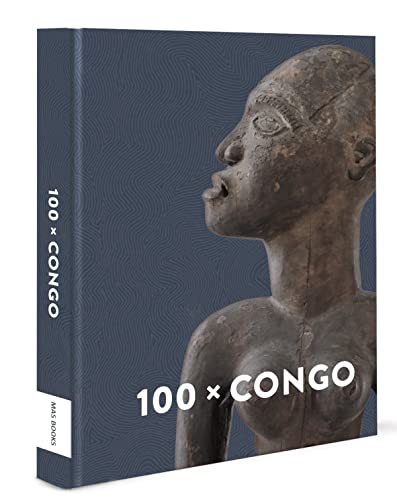 9789085868118: 100 x Congo: Un sicle d'art congolais  Anvers