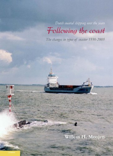 Beispielbild fr Following the coast. Dutch coastal shipping over the years. The changes in types of coaster 1930-2005 zum Verkauf von Antiquariaat Schot