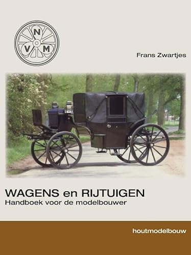 9789086160754: Houtbouw1Wagens en rijtuigen: bouwbeschrijving voor een model