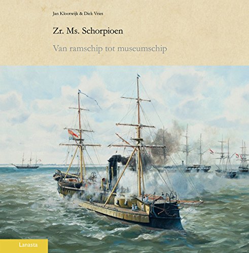 Beispielbild fr Zr.Ms. Schorpioen. Van ramschip tot museumschip. zum Verkauf von Antiquariat Bernhardt