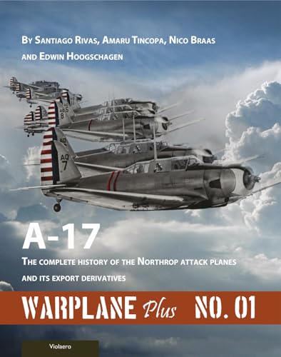 Imagen de archivo de Warplane Plus: A17 - the Complete History of the Northrop Attack Planes and Its Export Derivatives: Vol 1 a la venta por Revaluation Books