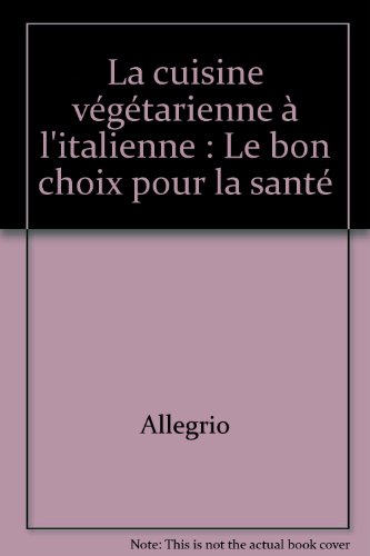 Beispielbild fr Italiaans Vegetarisch FR: Beter Koken: Le bon choix pour la sant zum Verkauf von WorldofBooks