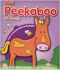 9789086225910: Maxi Peekaboo. Gli animali: Maxi Peekaboo 40p ITALIAN (Cartonati)