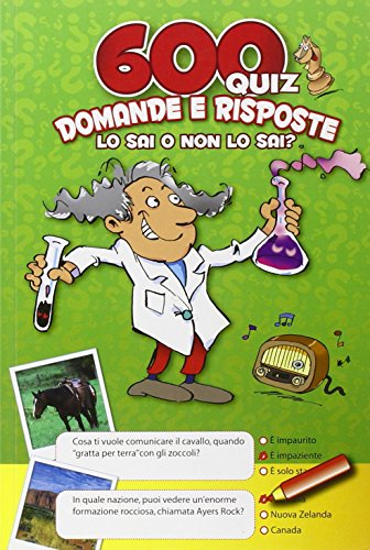 600 quiz. Domande e risposte. Lo sai o non lo sai? Copertina verde (9789086229406) by Unknown Author