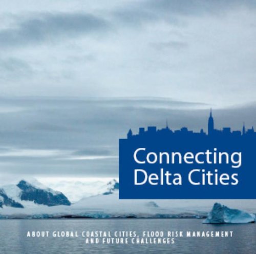 Connecting Delta Cities: About Global Coastal Cities, Flood Risk Management and Future Challenges (9789086593637) by Aerts, Jeroen; Major, David C.; Bowman, Malcolm J.
