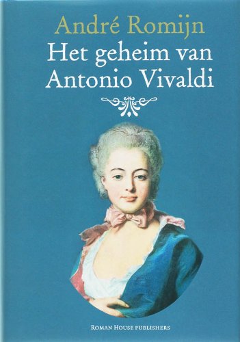 Het geheim van Antonio Vivaldi - Romijn, André