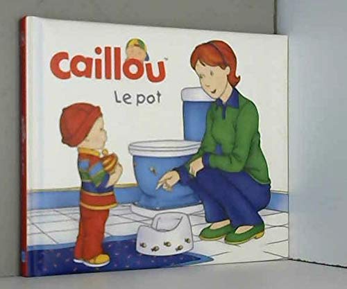 Imagen de archivo de Caillou : Le pot - Joceline Sanschagrin a la venta por Book Hmisphres