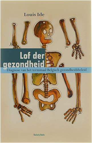 Stock image for Lof der gezondheid: diagnose van het terminaal Belgisch gezondheidsbeleid for sale by Better World Books Ltd