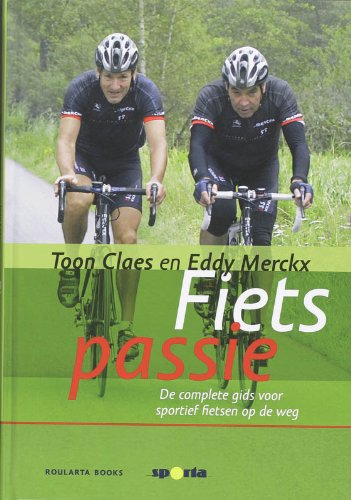 Imagen de archivo de Fietspassie: de complete gids voor sportief fietsen op de weg a la venta por WorldofBooks