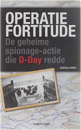 Stock image for Operatie Fortitude: de geheime spionage-actie die D-Day redde for sale by medimops