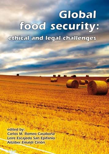Imagen de archivo de Global Food Security: Ethical and Legal Challenges, Eursafe 2010 Bilbao, Spain 16-18 September 2010 a la venta por Revaluation Books