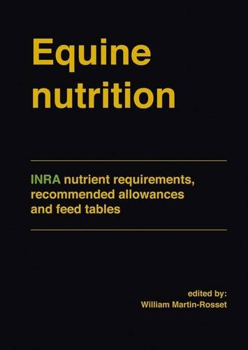 Stock image for Equine Nutrition: INRA Nutrient Requirements, Recommended Allowances and Feed Tables for sale by Mispah books