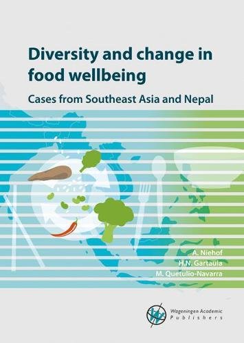 Stock image for Diversity and change in food wellbeing 2018: Cases from Southeast Asia and Nepal (Diversity and change in food wellbeing: Cases from Southeast Asia and Nepal) for sale by Revaluation Books