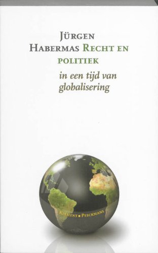 Recht en politiek in een tijd van globalisering - Habermas, J.