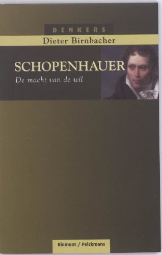 Schopenhauer. De macht van de wil (Denkers reeks) - Birnbacher, Dieter