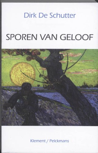 Sporen van geloof - Schutter Dirk de