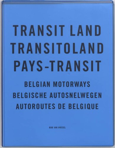 Rob van Hoesel: Transit Land/ Pays Transit Belgian Motorways (9789086900176) by Aarsman, Hans