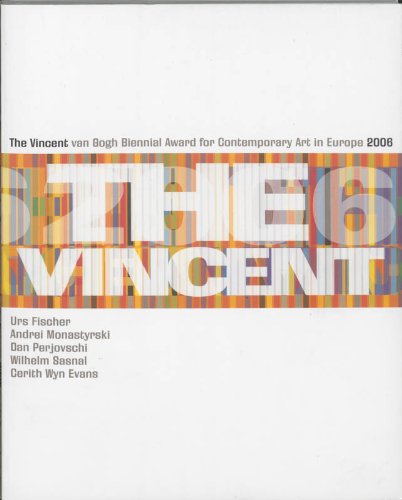 Stock image for The Vincent: Van Gogh Biennial Award for Contemporary Art in Europe 2006: The Vincent Van Gogh Award for Contemporary Art in Europe (E) for sale by WorldofBooks