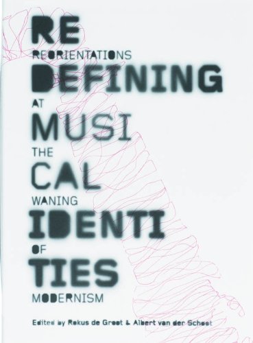 Redefining Musical Identities: Reorientations at the Waning of Modernism (9789086900855) by Cicovacki, Borislav; Davison, Peter