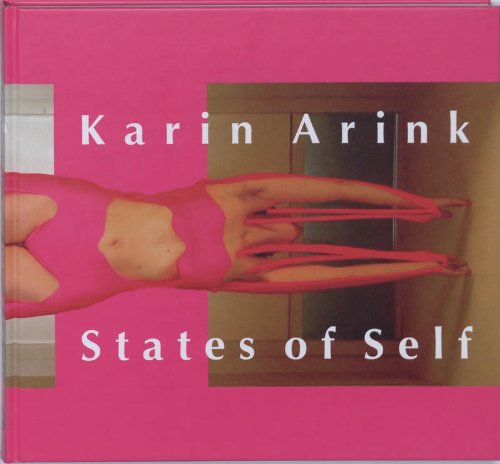 Karin Arink: States of Self (9789086901258) by Suto, Wilma; Berk, Anne; Jekel, Petra Else