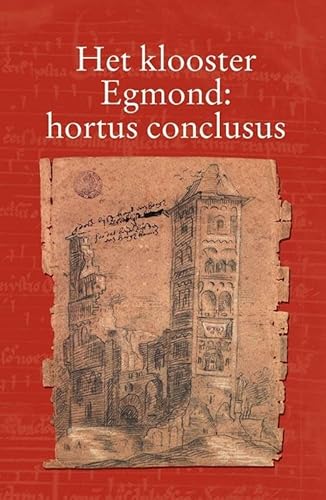 Stock image for Het klooster Egmond : hortus conclusus (Egmondse studien, 5) for sale by Yellowed Leaves Antique & Vintage Books