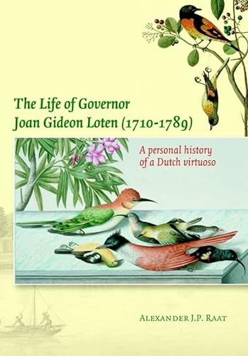 9789087041519: The Life of Governor Joan Gideon Loten (1710-1789): a personal history of a Dutch virtuoso