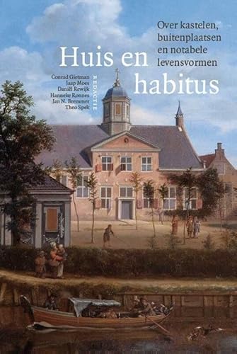 9789087046668: Huis en habitus: over kastelen, buitenplaatsen en notabele levensvormen