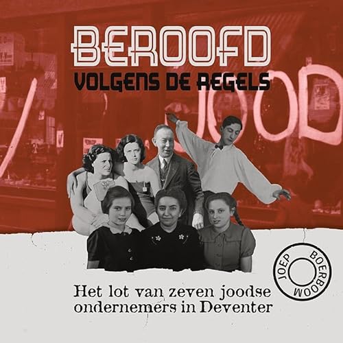 Stock image for Beroofd volgens de regels: Het lot van zeven joodse ondernemers in Deventer for sale by Revaluation Books