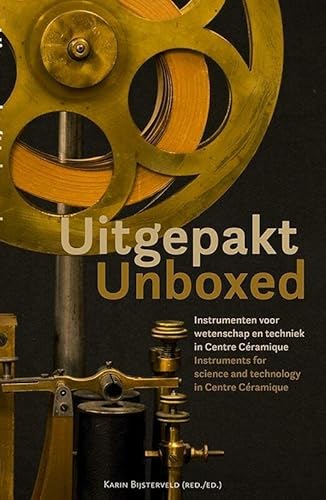 Imagen de archivo de Uitgepakt/Unboxed: Instrumenten voor wetenschap en techniek in Centre Cramique a la venta por Buchpark