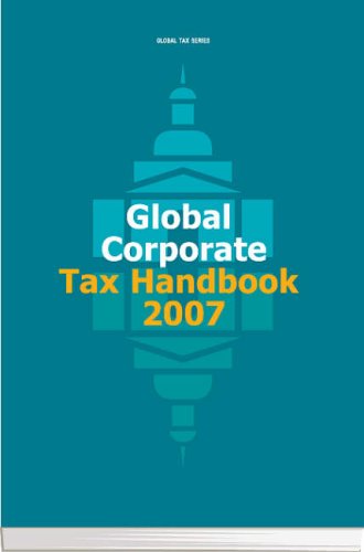 Beispielbild fr Global Corporate Tax Handbook 2007 (Global Tax S.) zum Verkauf von medimops