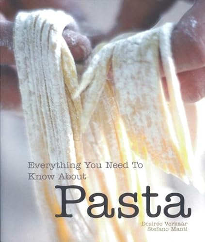 Beispielbild fr Everything You Need to Know About Pasta: everything you now about zum Verkauf von WorldofBooks