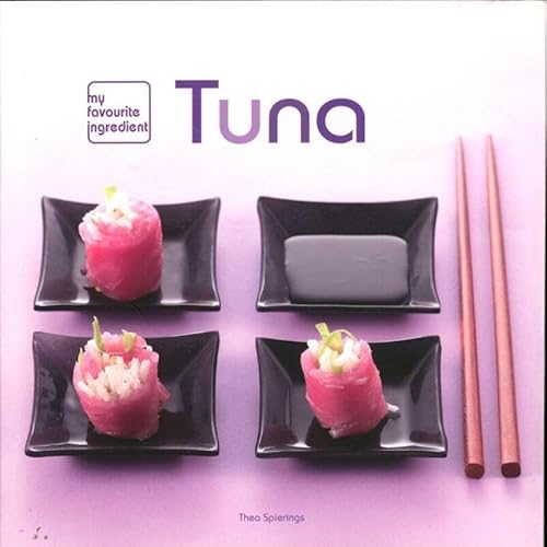 Stock image for Tuna: My Favourite Ingredient for sale by AwesomeBooks