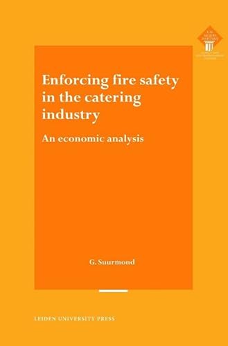 9789087280611: Enforcing Fire Safety in the Catering Industry: An Economic Analysis (LUP Meijersreeks)