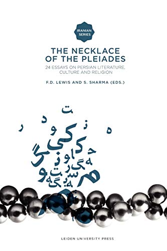 9789087280918: The Necklace of the Pleiades: Twenty-Four Essays on Persian Literature, Culture and Religion: 24 Essays on Persian Literature, Culture and Religion (ISS)