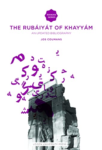 9789087280963: The Rubiyt of Omar Khayym: An Updated Bibliography (Iranian Studies Series)