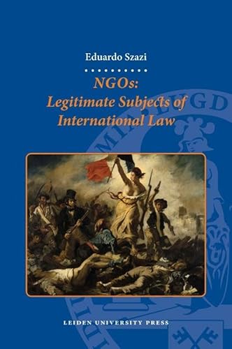 Imagen de archivo de NGOs: Legitimate Subjects of International Law (LUP Proefschrift) (LUP Dissertaties) a la venta por WorldofBooks