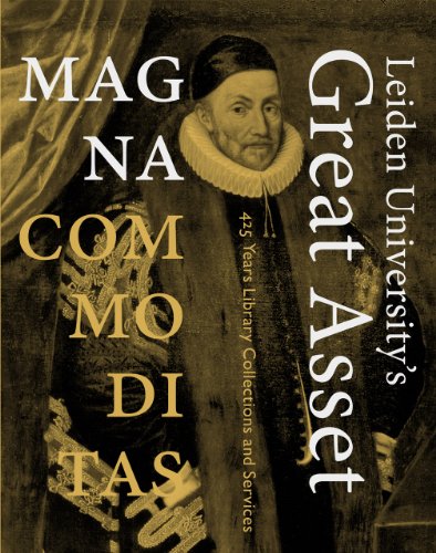 9789087281656: Magna Commoditas Leiden University's Great Asset: 425 Years Library Collections and Services