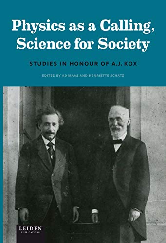 9789087281984: Physics As a Calling, Science for Society: Studies in Honour of A. J. Kox