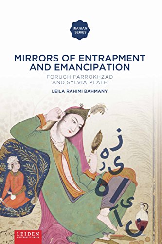 9789087282233: Mirrors of Entrapment and Emancipation: Forugh Farrokhzad and Sylvia Plath (Leiden University Press - Iranian Studies Series)