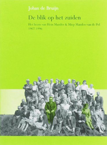 Stock image for De blik op het zuiden. Het heem van Hein Mandos & Miep Mandos-van de Pol 1907-1996. for sale by Antiquariaat Schot